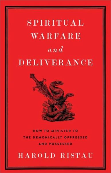 Spiritual Warfare and Deliverance Spiritual Warfare and Deliverance