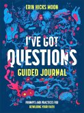 I've Got Questions Guided Journal I've Got Questions Guided Journal