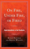 On Fire, Under Fire, or Fired On Fire, Under Fire, or Fired