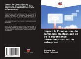 Impact de l'innovation, du commerce électronique et de la dépendance interentreprises sur les entreprises Impact de l'innovation, du commerce électronique et de la dépendance interentreprises sur les entreprises