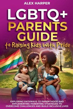 Cover LGBTQ+ Parents Guide to Raising Kids With Pride