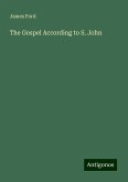 The Gospel According to S. John The Gospel According to S. John