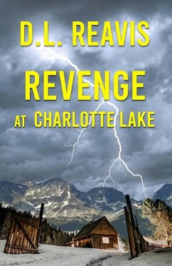Revenge at Charlotte Lake - Reavis, D. L. Revenge at Charlotte Lake - Reavis, D. L.