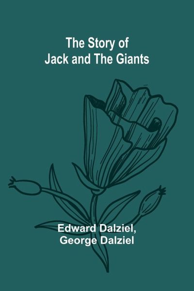 The Story of Jack and the Giants The Story of Jack and the Giants