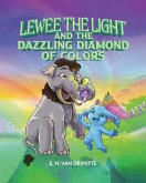 Lewee the Light and the Dazzling Diamond of Colors Lewee the Light and the Dazzling Diamond of Colors