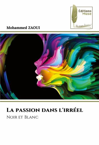 La passion dans l'irréel La passion dans l'irréel