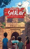 Guilty in Gwalior Guilty in Gwalior