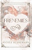 Frenemies Frenemies
