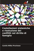 Costellazioni sistemiche e risoluzione dei conflitti nel diritto di famiglia Costellazioni sistemiche e risoluzione dei conflitti nel diritto di famiglia