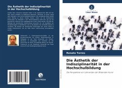 Cover Die Ästhetik der Indisziplinarität in der Hochschulbildung