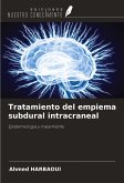 Tratamiento del empiema subdural intracraneal Tratamiento del empiema subdural intracraneal