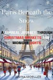 Paris Beneath the Snow Paris Beneath the Snow