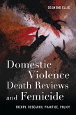 Domestic Violence Death Reviews and Femicide Domestic Violence Death Reviews and Femicide