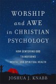 Worship and Awe in Christian Psychology Worship and Awe in Christian Psychology
