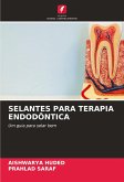 SELANTES PARA TERAPIA ENDODÔNTICA SELANTES PARA TERAPIA ENDODÔNTICA