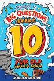 Answers To Big Questions Every 10 Year Old Should Know Answers To Big Questions Every 10 Year Old Should Know