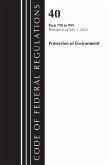 Code of Federal Regulations, Title 40 Protection of the Environment 790-999, Revised as of July 1, 2023 Code of Federal Regulations, Title 40 Protection of the Environment 790-999, Revised as of July 1, 2023