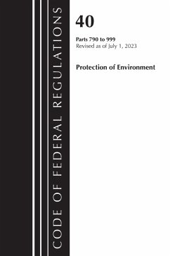 Cover Code of Federal Regulations, Title 40 Protection of the Environment 790-999, Revised as of July 1, 2023