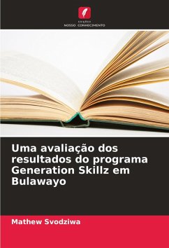 Uma avaliação dos resultados do programa Generation Skillz em Bulawayo - Svodziwa, Mathew