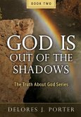 God Is Out of the Shadows God Is Out of the Shadows