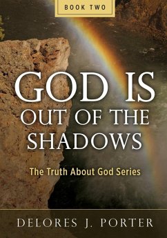 God Is Out of the Shadows - Porter, Delores J.