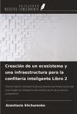 Creación de un ecosistema y una infraestructura para la confitería inteligente Libro 2