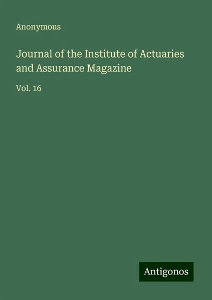 Journal of the Institute of Actuaries and Assurance Magazine Journal of the Institute of Actuaries and Assurance Magazine