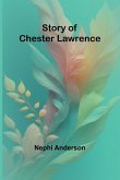 Story of Chester Lawrence Story of Chester Lawrence