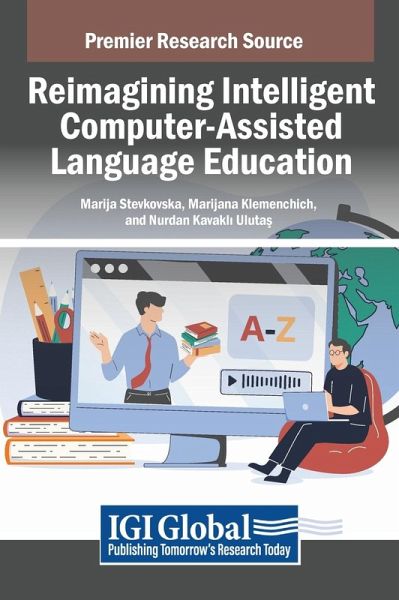 Reimagining Intelligent Computer-Assisted Language Education Reimagining Intelligent Computer-Assisted Language Education