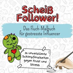 Scheiß Follower! - Hoffmann, Sarah Scheiß Follower! - Hoffmann, Sarah