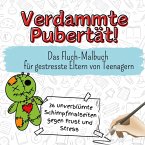 Verdammte Pubertät! Verdammte Pubertät!