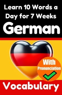 German Vocabulary Builder: Learn 10 German Words a Day for 7 Weeks   The Daily German Challenge - de Haan, Auke