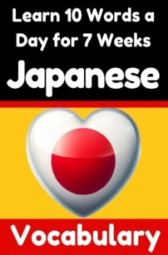 Japanese Vocabulary Builder: Learn 10 Japanese Words a Day for 7 Weeks   The Daily Japanese Challenge - de Haan, Auke