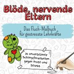 Blöde, nervende Eltern