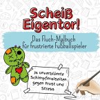 Scheiß Eigentor! Scheiß Eigentor!