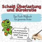Scheiß Überlastung und Bürokratie Scheiß Überlastung und Bürokratie