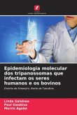 Epidemiologia molecular dos tripanossomas que infectam os seres humanos e os bovinos