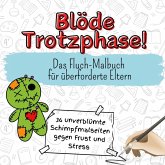 Blöde Trotzphase! Blöde Trotzphase!