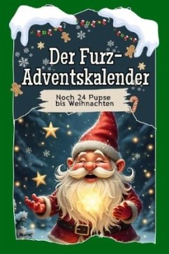 Cover Der Furz-Adventskalender - Das perfekte Geschenk für Erwachsene, Männer, Teenager und Kinder 2024
