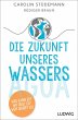 Die Zukunft unseres Wassers - Bild 1