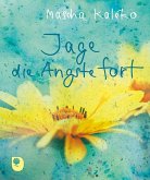 Jage die Ängste fort Jage die Ängste fort