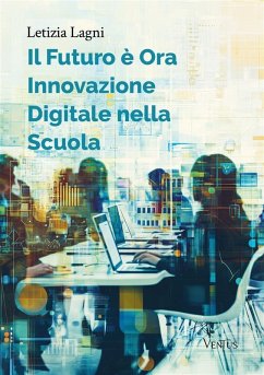 Cover Il Futuro è Ora: Innovazione Digitale nella Scuola (eBook, ePUB)