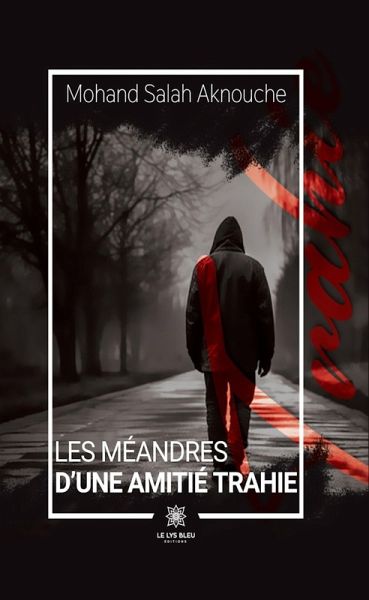 Les méandres d'une amitié trahie (eBook, ePUB)
