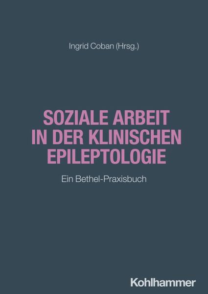 Soziale Arbeit in der klinischen Epileptologie (eBook, ePUB) Soziale Arbeit in der klinischen Epileptologie (eBook, ePUB)
