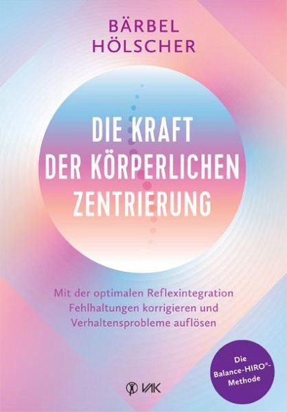 Die Kraft der körperlichen Zentrierung Die Kraft der körperlichen Zentrierung