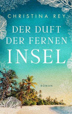 Der Duft der fernen Insel - Rey, Christina