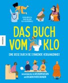 Das Buch vom Klo - Eine Reise durch die stinkende Vergangenheit Das Buch vom Klo - Eine Reise durch die stinkende Vergangenheit