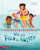 Wie ein Fisch im Wasser Wie ein Fisch im Wasser