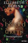 Bonded by Thorns - Dornengeküsst / Beasts of the Briar Bd.1 Bonded by Thorns - Dornengeküsst / Beasts of the Briar Bd.1