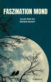 Faszination Mond - alles was du wissen musst (eBook, ePUB) Faszination Mond - alles was du wissen musst (eBook, ePUB)